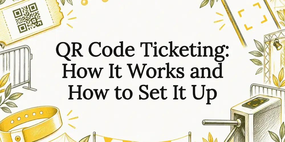 Sketch of a QR ticket, phone scanner, wristband, turnstile, crowd barrier and bunting around the title QR Code Ticketing: How It Works and How to Set It Up
