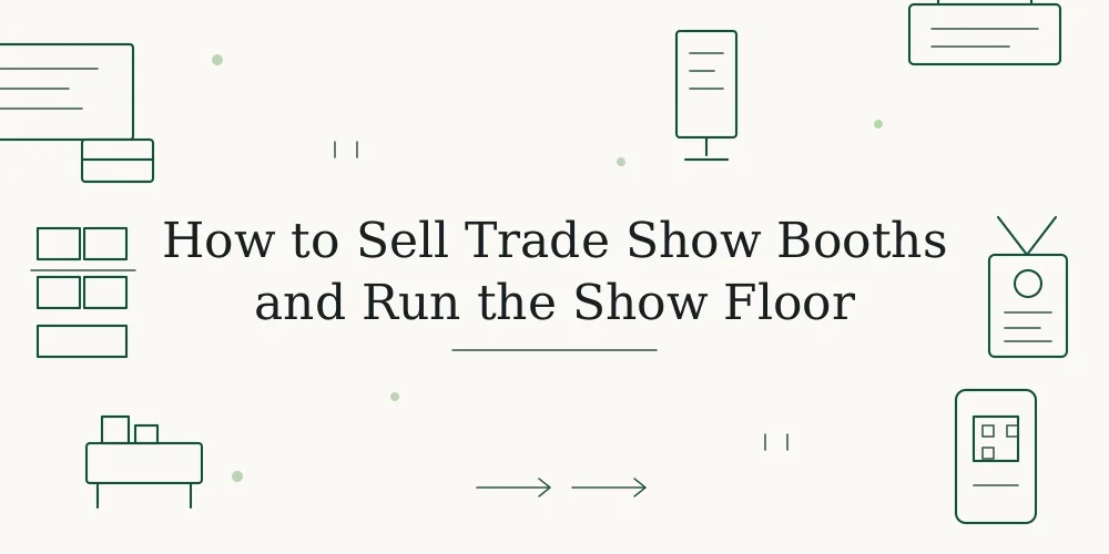 Sketch of exhibition booths, aisles, a banner stand, a badge and a floor plan around the title How to Sell Trade Show Booths and Run the Show Floor