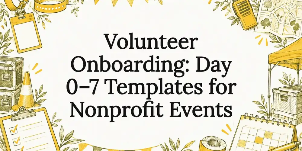 Sketch of a lanyard badge, radio, clipboard, calendar, tent and bunting around the title Volunteer Onboarding: Day 0–7 Templates for Nonprofit Events